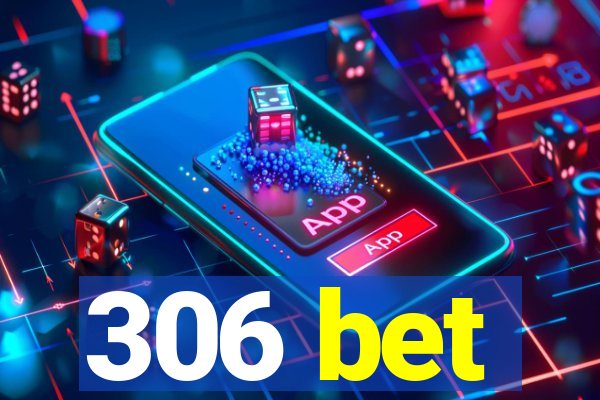 306 bet